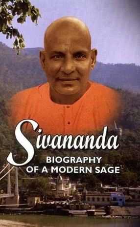 Sivananda Biography of a Modern Sage