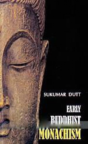 Early Buddhist Monachism