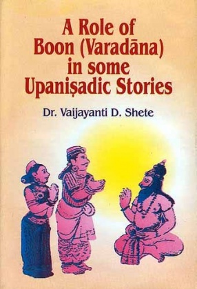 A Role Of Boon (Varadana) In Some Upanisadic Stories