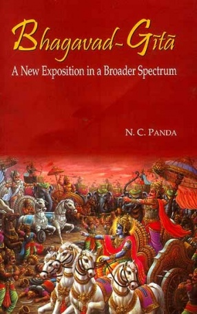 Bhagavad-Gita: A New Exposition in a Broader Spectrum