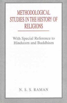 Methodological Studies in the History of Religions: With Special Reference to Hinduism and Buddhism