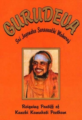 Gurudeva: Sri Jayendra Saraswathi Maharaj