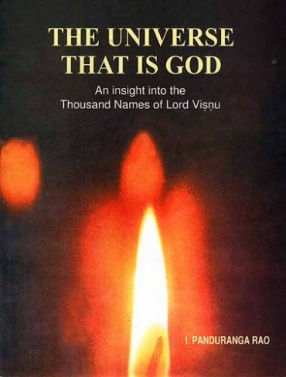 The Universe That is God: An Insight into the Thousand Names of Lord Visnu