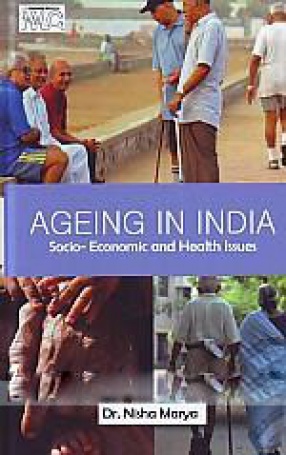 Ageing in India: Socio-Economic and Health Issues