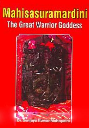 Mahisasuramardini: The Great Warrior Goddess