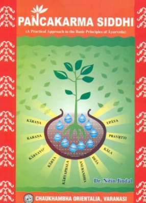 Pancakarma Siddhi: A Practical Approach to The Basic Principles of Ayurveda