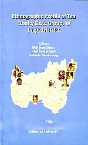 Ethnographic Profile of Ten Ethnic/Caste Groups of Jhapa District