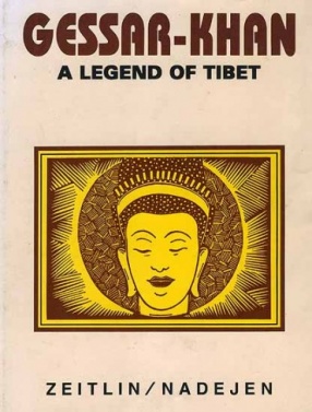 Gessar-Khan: A Legend of Tibet