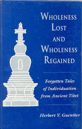 Wholeness Lost and Wholeness Regained: Forgotten Tales of Individuation from Ancient Tibet