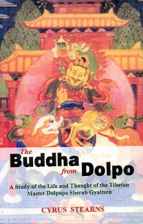 The Buddha from Dolpo: A Study of the Life and Thought of the Tibetan Master Dolpopa Sherab Gyaltsen