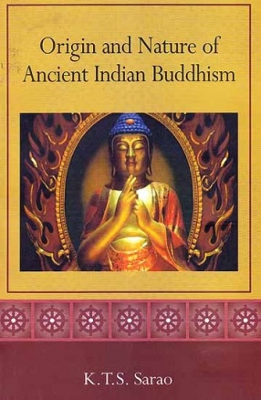 Origin and Nature of Ancient Indian Buddhism