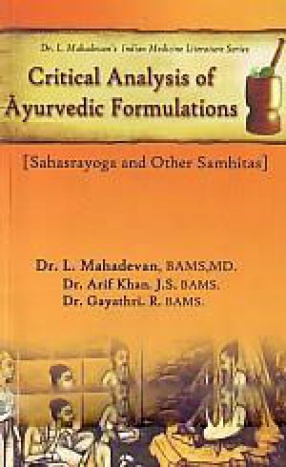 Critical Analysis of Ayurvedic Formulations: Sahasrayoga and Other Samhitas