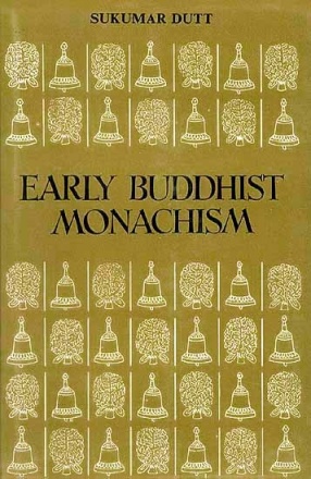Early Buddhist Monachism