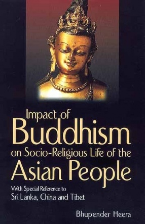 Impact of Buddhism on Socio-Religious Life of the Asian People with Special Reference to Sri Lanka, China and Tibet