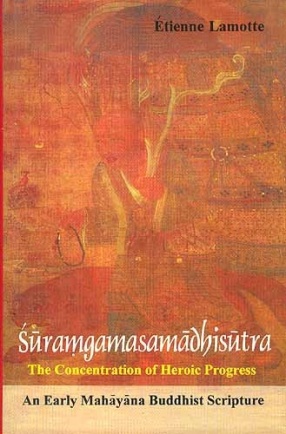 Suramgamasamadhisutra: The Concentration of Heroic Progress