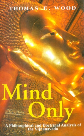 Mind Only: A Philosphical and Doctrine Analysis of the Vijnanavada