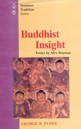 Buddhist Insight: Essays by Alex Wayman