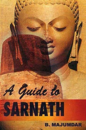 A Guide To Sarnath