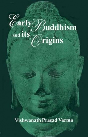 Early Buddhism and its Origins