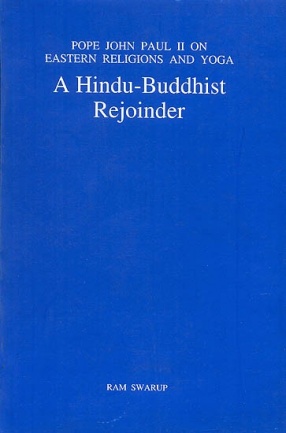 A Hindu-Buddhist Rejoinde: Pope John Paul II on Eastern Religions and Yoga