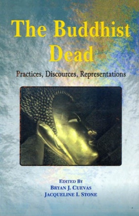 The Buddhist Dead: Practices, Discources, Representations