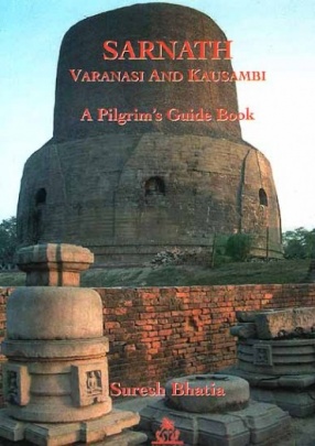 Sarnath Varanasi and Kausambi: A Pilgrim's Guide Book