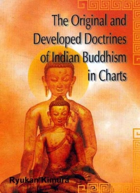 The Original and Developed Doctrines of Indian Buddhism In Charts