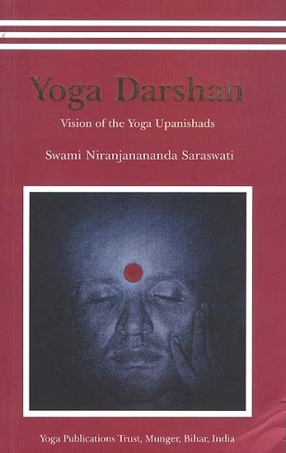 Yoga Darshan: Vision of the Yoga Upanishads