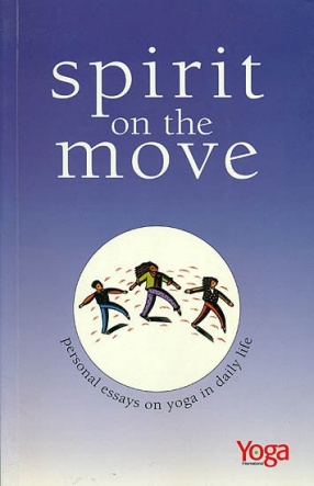 Spirit On The Move: Personal Essays on Yoga in Daily Life