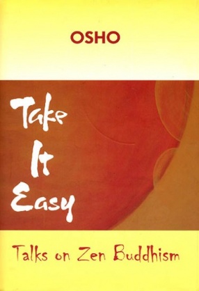 Take It Easy: Talks On Zen Buddhism