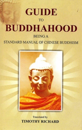 Guide to Buddhahood: Being A Standard Manual of Chinese Buddhism