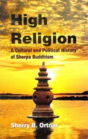 High Religion: A Cultural and Political History of Sherpa Buddhism 