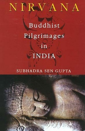 Nirvana : Buddhist Pilgrimages in India