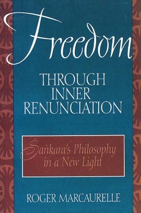 Freedom Through Inner Renunciation: Sankara's Philosophy in a New Light