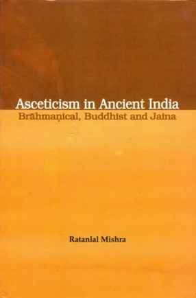 Asceticism in Ancient India Brahmanical, Buddhist and Jaina