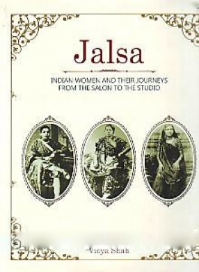 Jalsa: Women and Their Journeys from the Salon to the Studio