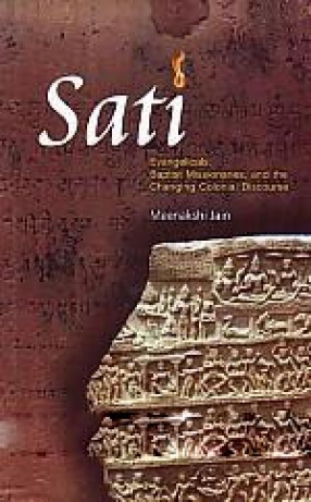 Sati: Evangelicals, Baptist Missionaries, And the Changing Colonial Discourse