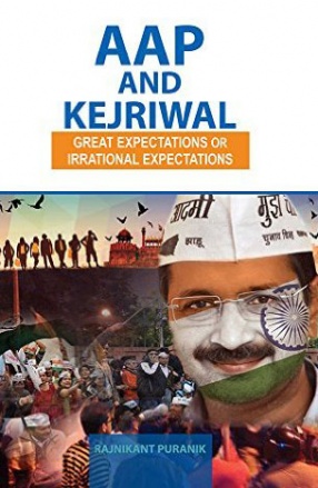 AAP and Kejriwal: Great Expectations or Irrational Expectations