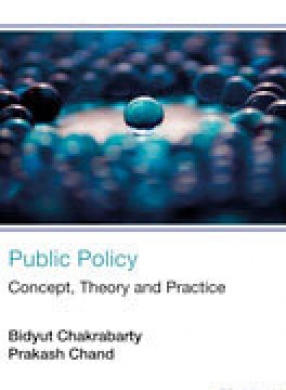 Public Policy: Concept, Theory and Practice