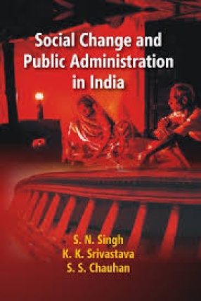 Social Change and Public Administration in India