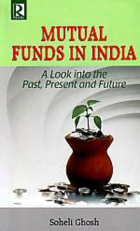 Mutual Funds in India: A Look into the Past, Present and Future