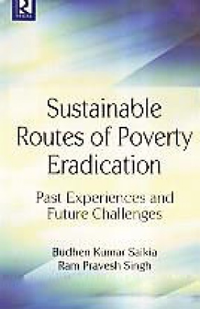 Sustainable Routes of Poverty Eradication: Past Experiences and Future Challenges