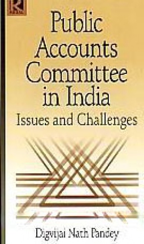 Public Accounts Committee in India: Issues and Challenges