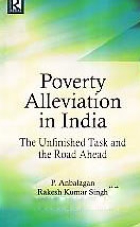 Poverty Alleviation in India: The Unfinished Task and the Road Ahead