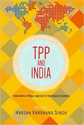 TPP and India: Implications of Mega-Regionals for Developing Economies