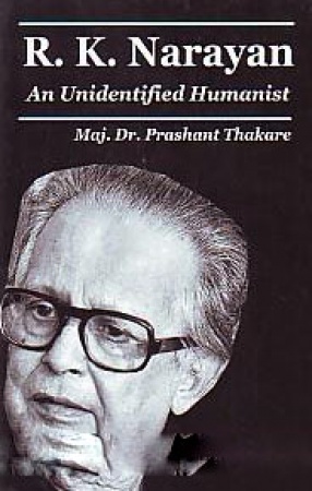 R.K. Narayan: An Unidentified Humanist