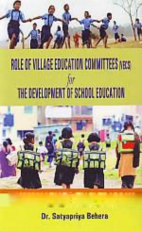 Role of Village Education Committees (VECs) for the Development of School Education