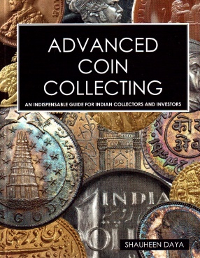 Advanced Coin Collecting: An Indispensable guide for Indian Collectors and Investors