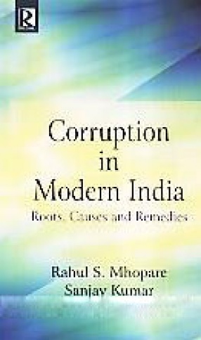 Corruption in Modern India: Roots, Causes and Remedies