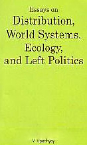 Essays on Distribution, World Systems, Ecology, and Left Politics